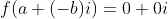 f(a+(-b)i)=0+0i