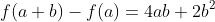 f(a+b)-f(a)=4ab+2b^2