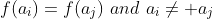 f(a_i)=f(a_j)\,\,and\,\,a_i\neq a_j
