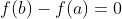 f(b)-f(a)=0