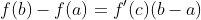 f(b)-f(a)=f'(c)(b-a)