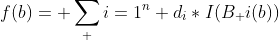 f(b)= \sum_ {i=1}^{n} d_{i}*I(B_ {i}(b))