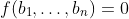 f(b_1,\dots,b_n)=0