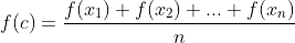 f(c)=\frac{f(x_1)+f(x_2)+...+f(x_n)}{n}