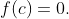 f(c)=0.