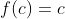 f(c)=c