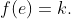 f(e)=k.