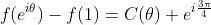 f(e^{i\theta})-f(1)=C(\theta) e^{i\frac{3\pi}{4}}
