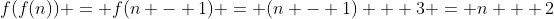 f(f(n)) = f(n - 1) = (n - 1) + 3 = n + 2