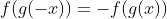 f(g(-x))=-f(g(x))