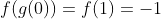 f(g(0))=f(1)=-1