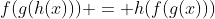 f(g(h(x))) = h(f(g(x)))