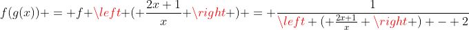 f(g(x)) = f \left ( \frac{2x+1}{x} \right ) = \frac{1}{\left ( \frac{2x+1}{x} \right ) - 2}