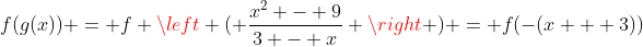 f(g(x)) = f \left ( \frac{x^2 - 9}{3 - x} \right ) = f(-(x + 3))