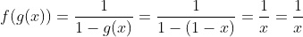 f(g(x))=\frac{1}{1-g(x)}=\frac{1}{1-(1-x)}=\frac{1}{x}=\frac{1}{x}