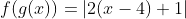 f(g(x))=|2(x-4)+1|