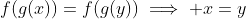 f(g(x))=f(g(y))\implies x=y
