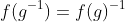 f(g^{-1})=f(g)^{-1}