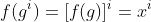 f(g^i)=[f(g)]^i=x^i