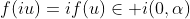 f(iu)=if(u)\in i(0,\alpha)