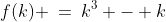 f(k) \:=\:k^3 - k