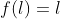 f(l)=l