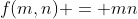 f(m,n) = mn