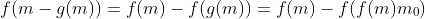 f(m-g(m))=f(m)-f(g(m))=f(m)-f(f(m)m_0)