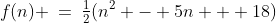 f(n) \:=\:\tfrac{1}{2}(n^2 - 5n + 18)