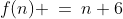 f(n) \:=\:n+6