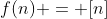f(n) = [n]
