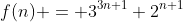 f(n) = 3^{3n+1}+2^{n+1}