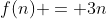 f:\mathbb{Z} \mapsto \mathbb{Z}\;;\;f(n) = 3n