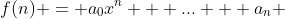 f(n) = a_0x^n + ... + a_n 