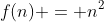 f(n) = n^2
