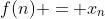 f(n) = x_n
