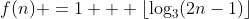 f(n) =1 + \lfloor\log_3(2n-1)\rfloor