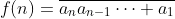 f(n)=\overline{a_na_{n-1}\dots a_1}
