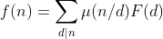 f(n)=\sum_{d|n}\mu(n/d)F(d)