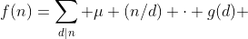 f(n)=\sum_{d|n} \mu (n/d) \cdot g(d) 