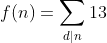 f(n)=\sum_{d|n}13