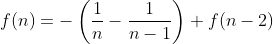 f(n)=-\left(\frac{1}{n}-\frac{1}{n-1}\right) f(n-2)