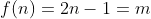 f(n)=2n-1=m