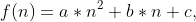 f(n)=a*n^{2}+b*n+c,