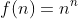 f(n)=n^n