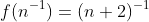 f(n^{-1})=(n+2)^{-1}