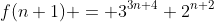 f(n+1) = 3^{3n+4}+2^{n+2}