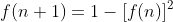 f(n+1)=1-[f(n)]^2