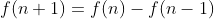 f(n+1)=f(n)-f(n-1)