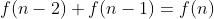 f(n-2)+f(n-1)=f(n)
